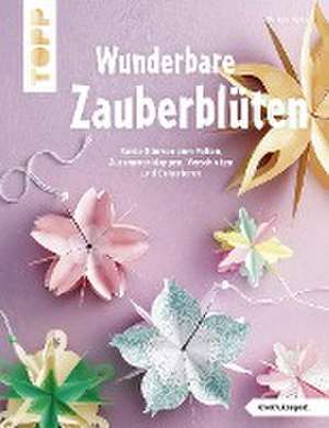 Wunderbare Zauberblüten (kreativ.kompakt) de Miriam Klobes