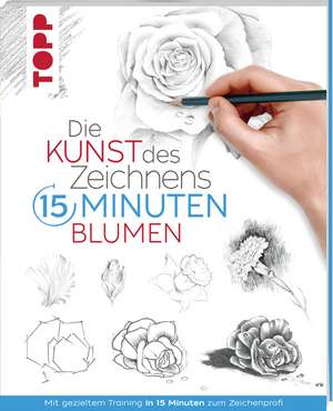 Die Kunst des Zeichnens 15 Minuten - Blumen de Frechverlag