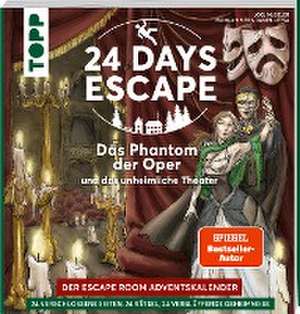 24 DAYS ESCAPE - Der Escape Room Adventskalender: Das Phantom der Oper und das unheimliche Theater de Illina Grünwald