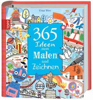 365 Ideen zum Malen und Zeichnen de Fiona Watt