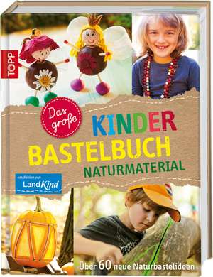 Das große Kinderbastelbuch NATURMATERIAL de Henriette Foldenauer