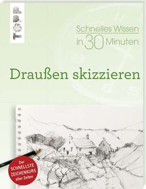 Schnelles Wissen in 30 Minuten Draußen skizzieren de Bernd Klimmer