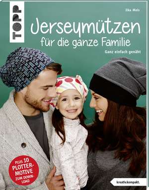 Jerseymützen für die ganze Familie (kreativ.kompakt.) de Ilka Meis