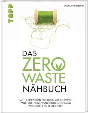 Das Zero-Waste-Nähbuch de Manuela Gaßner