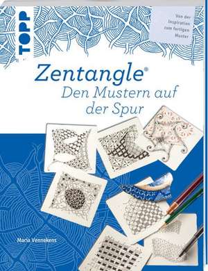 Zentangle®. Den Mustern auf der Spur de Maria Vennekens