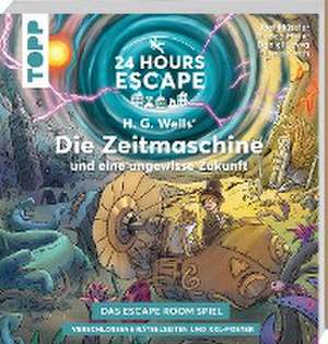 24 HOURS ESCAPE - Das Escape Room Spiel: H.G. Wells' Die Zeitmaschine und eine ungewisse Zukunft de Joel Müseler