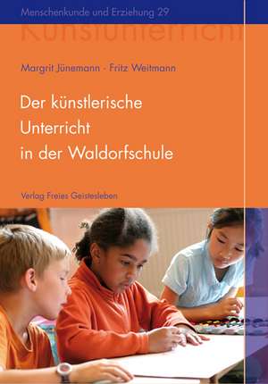 Der künstlerische Unterricht in der Waldorfschule de Margrit Jünemann