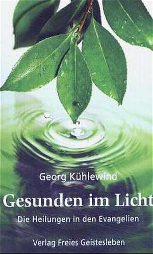 Gesunden im Licht de Georg Kühlewind