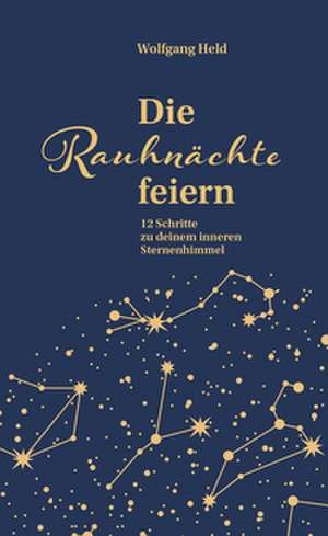 Die Rauhnächte feiern de Wolfgang Held