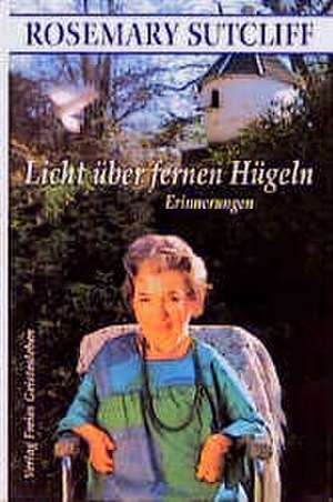 Licht über fernen Hügeln de Rosemary Sutcliff