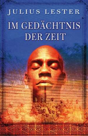 Im Gedächtnis der Zeit de Julius Lester