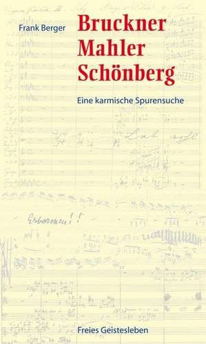 Bruckner, Mahler, Schönberg de Frank Berger