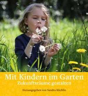 Mit Kindern im Garten de Sandra Küchlin