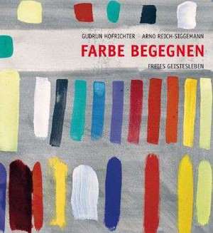 Farbe begegnen de Gudrun Hofrichter