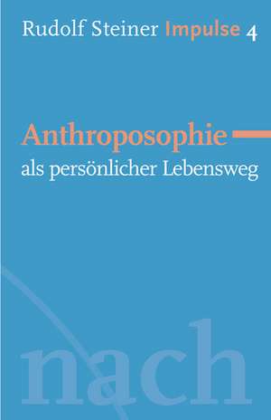 Anthroposophie als persönlicher Lebensweg de Rudolf Steiner