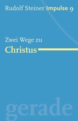 Zwei Wege zu Christus de Rudolf Steiner