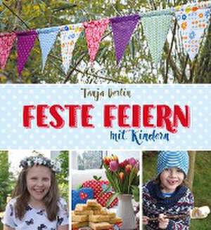 Feste feiern mit Kindern de Tanja Berlin