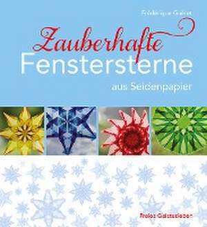 Zauberhafte Fenstersterne aus Seidenpapier de Frédérique Guéret