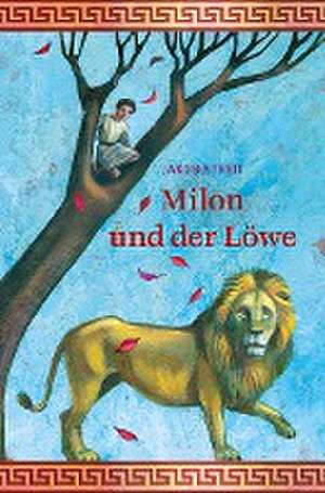 Milon und der Löwe de Jakob Streit