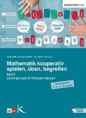 Mathematik kooperativ spielen, üben, begreifen. Band 2 de Beat Wälti