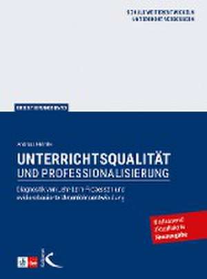 Unterrichtsqualität und Professionalisierung de Andreas Helmke