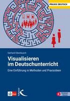 Visualisieren im Deutschunterricht de Gerhard Eikenbusch