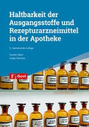 Haltbarkeit der Ausgangsstoffe und Rezepturarzneimittel in der Apotheke de Karsten Albert