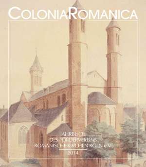 Colonia Romanica XXIX 2014 de Förderverein Romanische Kirchen Köln e. V.