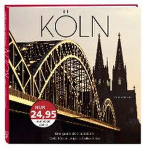 Köln. Eine große Stadt in Bildern de Detlev Arens