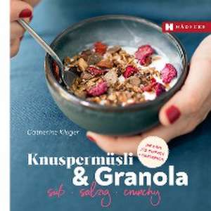 Knuspermüsli & Granola de Catherine Kluger