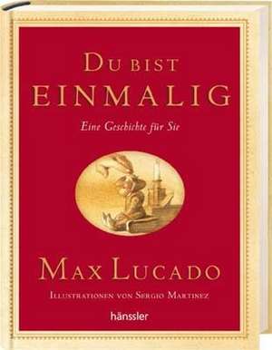 Du bist einmalig. Geschenkedition de Max Lucado