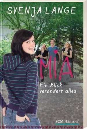 Mia - ein Blick verändert alles de Svenja Lange