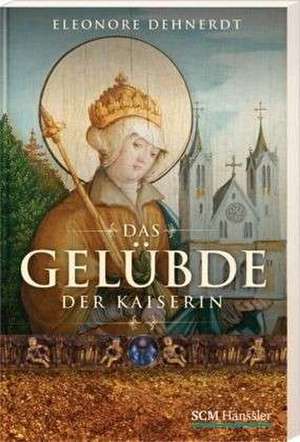 Das Gelübde der Kaiserin de Eleonore Dehnerdt