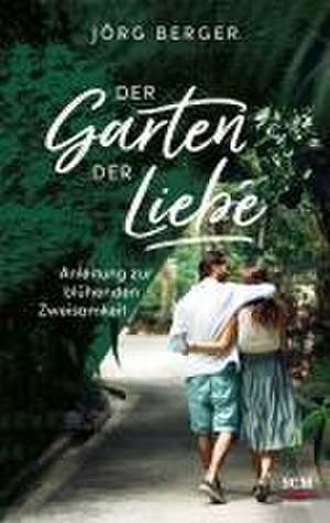 Der Garten der Liebe de Jörg Berger