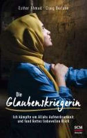 Die Glaubenskriegerin de Esther Ahmad