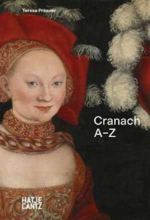 Lucas Cranach de Teresa Präauer