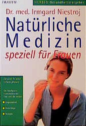 Natürliche Medizin für Frauen de Irmgard Niestroj