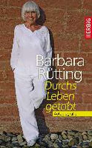 Durchs Leben getobt de Barbara Rütting