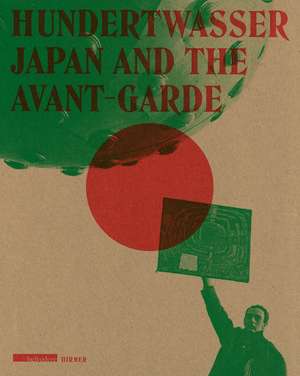 Hundertwasser: Japan and the Avant-garde de Agnes Husslein-Arco