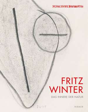 Fritz Winter. Das Innere der Natur de Julia Bulk