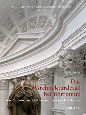 Das Architekturdetail bei Borromini de Torsten Tjarks