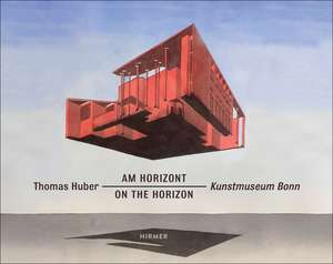 Thomas Huber: On The Horizon de Stephan Berg