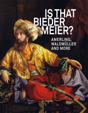 Is that Biedermeier?: Amerling, Waldmüller and More de Sabine Grabner