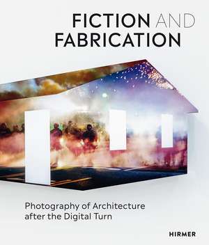 Fiction and Fabrication: Photography of Architecture after the Digital Turn de Pedro Gadanho