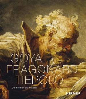 Goya, Fragonard, Tiepolo de Sandra Pisot