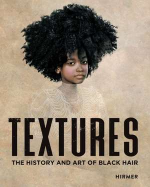 Textures: The History and Art of Black Hair de Tameka Ellington