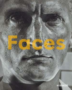 Faces: The Power of the Human Visage de Walter Moser