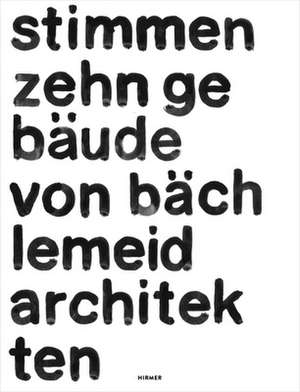 stimmen. zehn gebäude von bächlemeid architekten de Martin Bächle