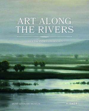 Art Along the Rivers: A Bicentennial Celebration de Amy Torbert