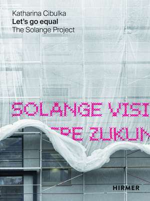 Let’s go equal: The Solange Project de Katharina Cibulka